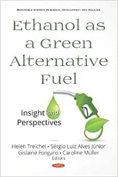 Ethanol as a Green Alternative Fuel: Insight and Perspectives: Insight and Perspectives