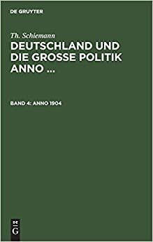 Anno 1904 (Th. Schiemann: Deutschland und die große Politik anno ...): Band 4