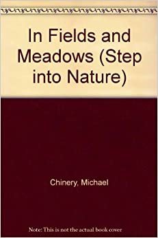 In Fields and Meadows (Step into Nature S.)