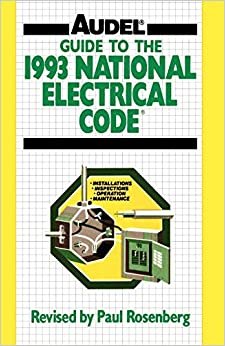Guide to the 1993 NEC: Audel (AUDEL GUIDE TO THE NATIONAL ELECTRICAL CODE)