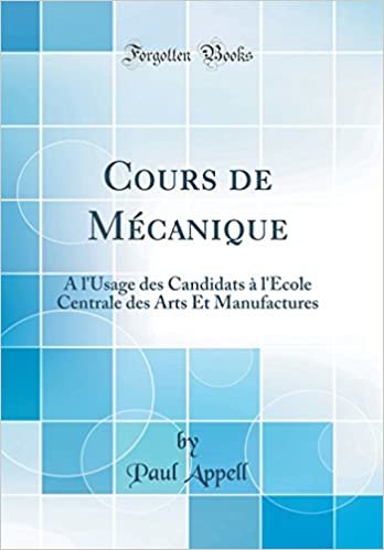 Cours de Mécanique: À l'Usage des Candidats à l'École Centrale des Arts Et Manufactures (Classic Reprint)