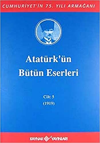 Atatürk'ün Bütün Eserleri Cilt:5 (1919)