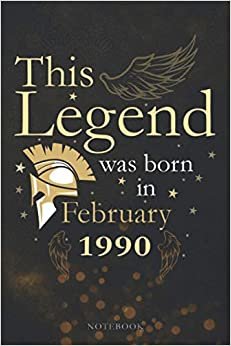 This Legend Was Born In February 1990 Lined Notebook Journal Gift: 6x9 inch, Agenda, 114 Pages, Appointment , PocketPlanner, Appointment, Paycheck Budget, Monthly
