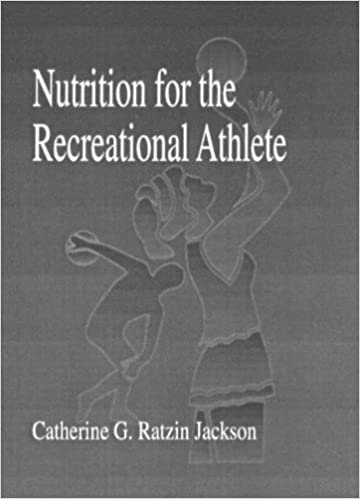 Nutrition for the Recreational Athlete (Nutrition in Exercise & Sport)
