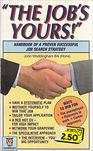 "The Job's Yours!: Handbook of a Proven Successful Job Search Strategy (Paperfronts S.)