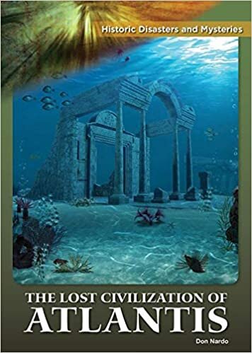 The Lost Civilization of Atlantis (Historic Disasters and Mysteries)