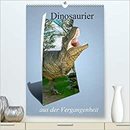 Dinosaurier aus der Vergangenheit (Premium, hochwertiger DIN A2 Wandkalender 2021, Kunstdruck in Hochglanz): Hier sind einige der Dinosaurier, die die ... (Monatskalender, 14 Seiten ) (CALVENDO Tiere)
