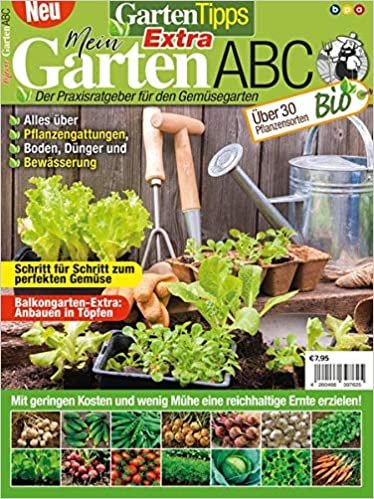 GartenTipps Extra: Mein GartenABC: Der Praxisratgeber für den Gemüsegarten