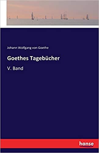 Goethes Tagebücher: V. Band