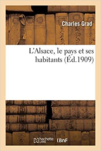 L'Alsace, le pays et ses habitants (Histoire)