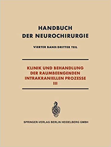 Klinik und Behandlung der Raumbeengenden Intrakraniellen Prozesse III (Handbuch der Neurochirurgie. (4 / 3)) indir