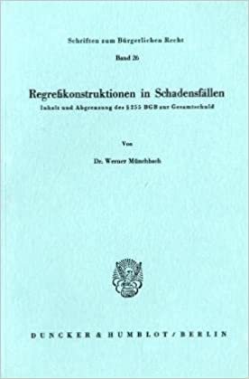 Regreßkonstruktionen in Schadensfällen.: Inhalt und Abgrenzung des § 255 BGB zur Gesamtschuld. indir