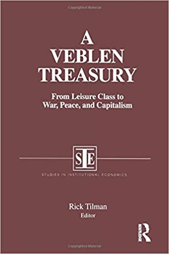 A Veblen Treasury: From Leisure Class to War, Peace and Capitalism (Studies in Institutional Economics)