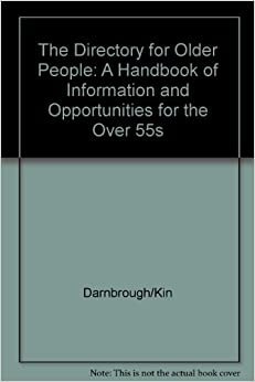 Directory Older People: A Handbook of Information and Opportunities for the Over 55s