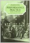 Performance Practice: Volume 2 (New Grove Handbooks in Music)
