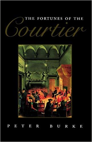 The Fortunes of the Courtier: European Reception of Castiglione's "Cortegiano"