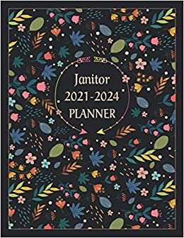 Janitor 2021-2024 Planner: Elegant Student 48 Month Calendar & Organizer, 4 Year Month's Focus, Top Goals and To-Do List Planner | 50 Additional pages with Practical Months & Days Timeline, 8.5"x11" indir
