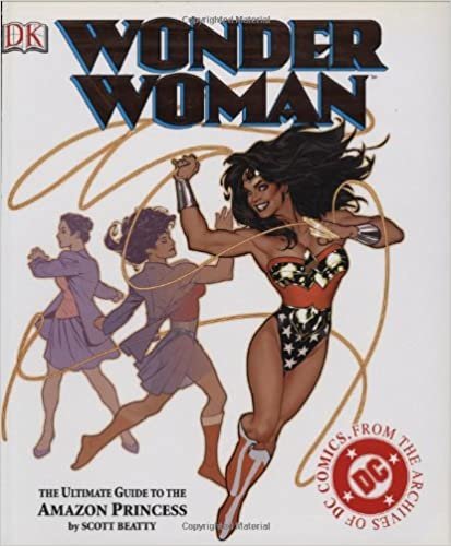 Wonder Woman: The Ultimate Guide to The Amazon Princess