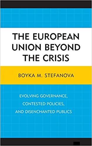 The European Union Beyond the Crisis: Evolving Governance, Contested Policies, and Disenchanted Publics indir