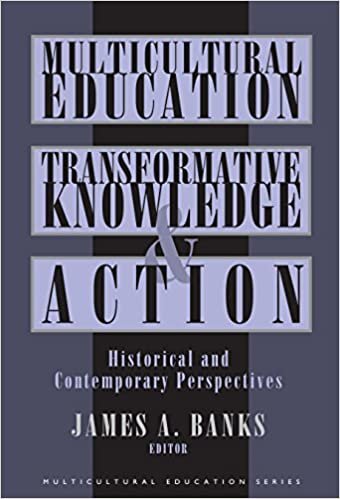 Banks, J: Multicultural Education, Transformative Knowledge: Historical and Contemporary Perspectives (Multicultural Education Series)