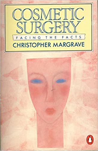 Cosmetic Surgery: Facing the Facts (Penguin Handbooks)