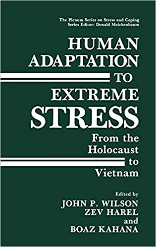 Human Adaptation to Extreme Stress: From the Holocaust to Vietnam (Springer Series on Stress and Coping)