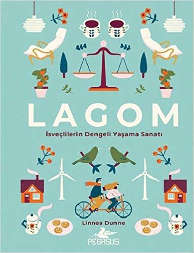 Lagom: İsveçlilerin Dengeli Yaşama Sanatı indir