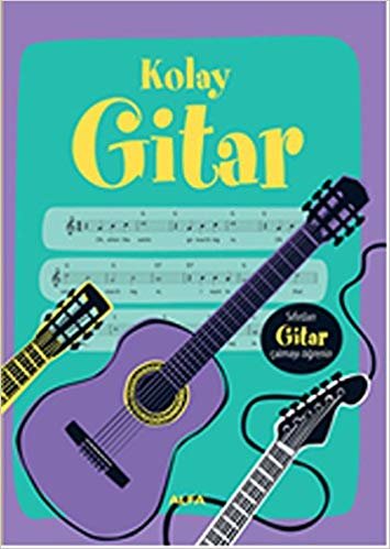 Kolay Gitar (Ciltli): Sıfırdan gitar çalmayı öğrenin