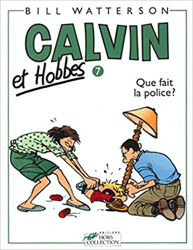 Calvin & Hobbes (in French): Calvin & Hobbes 7/Que Fait La Police ? (Calvin and Hobbes)