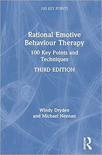 Rational Emotive Behaviour Therapy: 100 Key Points and Techniques