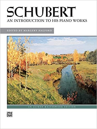 Schubert -- An Introduction to His Piano Works (Alfred Masterwork Editions)