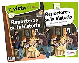REPORTEROS DE LA HISTORIA (El pasado es noticia)
