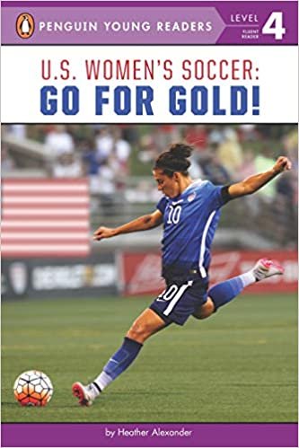 U.S. Women's Soccer: Go for Gold! (Penguin Young Readers, L3)