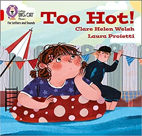 Too hot!: Band 02b/Red B (Collins Big Cat Phonics for Letters and Sounds)
