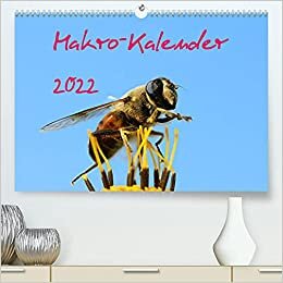 Makro-Kalender 2022 (Premium, hochwertiger DIN A2 Wandkalender 2022, Kunstdruck in Hochglanz): Ein Jahreskalender mit Makros über unsere einheimischen ... (Monatskalender, 14 Seiten ) (CALVENDO Tiere)