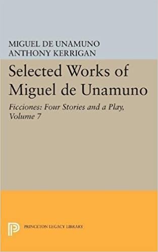 Selected Works of Miguel de Unamuno, Volume 7: Ficciones: Four Stories and a Play (Princeton Legacy Library) indir