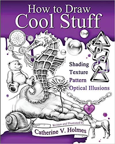 How to Draw Cool Stuff: Shading, Textures and Optical Illusions: Basic, Shading, Textures and Optical Illusions