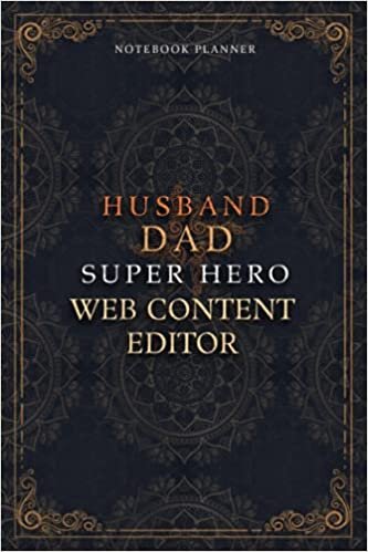 Web Content Editor Notebook Planner - Luxury Husband Dad Super Hero Web Content Editor Job Title Working Cover: Daily Journal, 6x9 inch, Home Budget, ... cm, Hourly, A5, Agenda, Money, 120 Pages