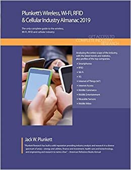 Plunkett's Wireless, Wi-Fi, RFID & Cellular Industry Almanac 2019 (Plunkett's Industry Almanacs)