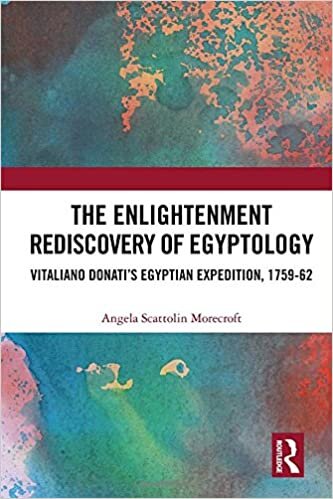 The Enlightenment Rediscovery of Egyptology: Vitaliano Donati's Egyptian Expedition, 1759-62
