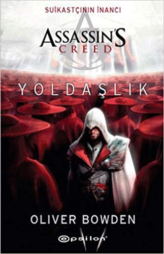 Assassin's Creed Suikastçının İnancı - Yoldaşlık: Assassin's Creed - Suikastçının İnancı