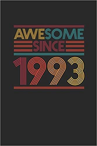 Awesome Since 1993: Small Lined Notebook - Birthday Gift or Anniversary Gift Idea