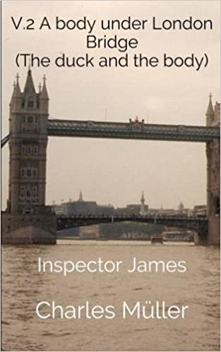 V.2 A body under London Bridge: The duck and the body (Inspector James, Band 2): Volume 2 indir