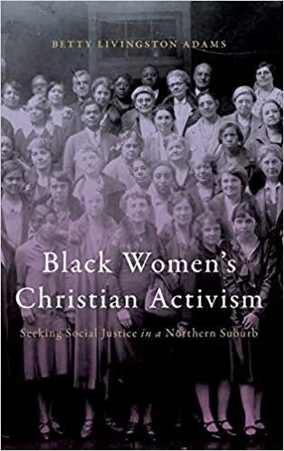 Black Womens Christian Activism: Seeking Social Justice in a Northern Suburb