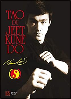 Tao du jeet kune do (Bruce Lee et Jeet Kune Do)