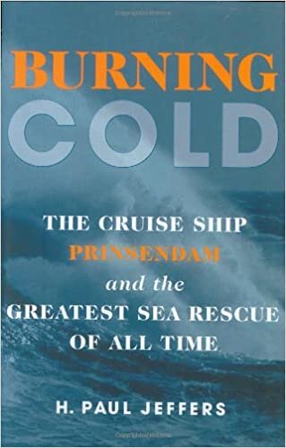 Burning Cold: The Cruiseship "Prinsendam" and the Greatest Sea Rescue of All Time