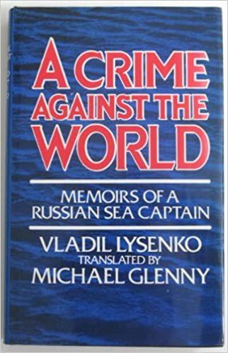 Crime Against the World: Memoirs of a Russian Sea Captain indir