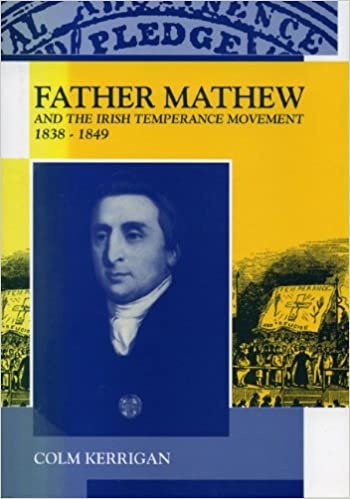 Father Mathew and the Irish Temperance Movement 1838-1849