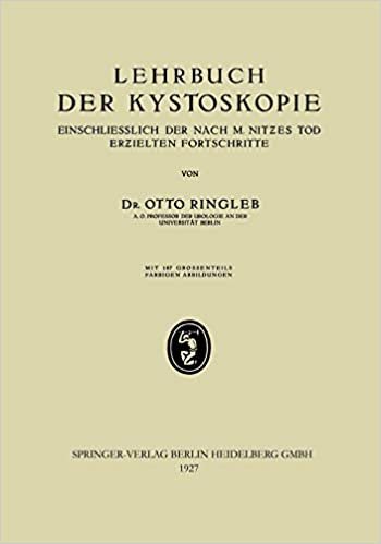 Lehrbuch Der Kystoskopie Einschliesslich Der Nach M. Nitzes Tod Erzielten Fortschritte