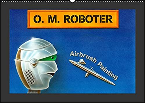 O. M. Roboter - Airbrush Painting (Wandkalender 2022 DIN A2 quer): Eine grandiose Airbrush Malerei von Robotern. (Monatskalender, 14 Seiten ) (CALVENDO Kunst)